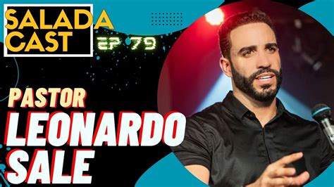 Pastor Leonardo Sale No Saladacast Ao Vivo Ep Podcasts