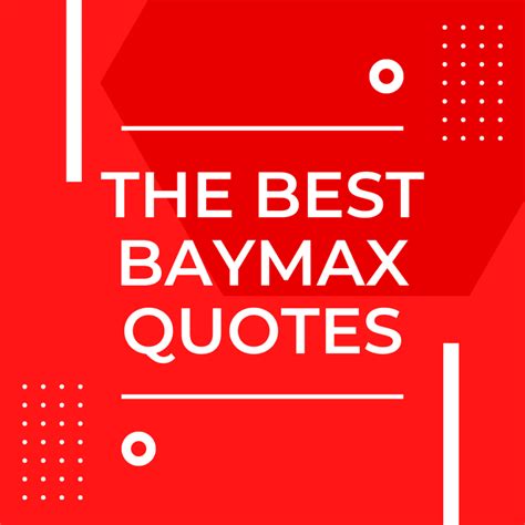 25 Baymax Quotes That Will Lift Your Spirits (2025)