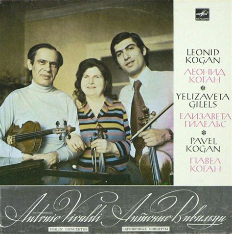 Leonid Kogan, Yelizaveta Gilels, Pavel Kogan, Antonio Vivaldi – Violin ...