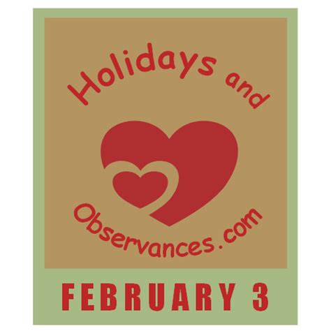 February 3 Holidays and Observances, Events, History, Recipe & More!