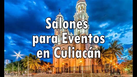 Salones para Eventos en Culiacán Sinaloa YouTube