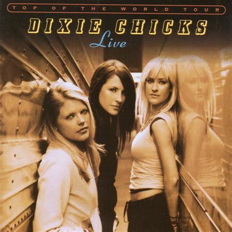 Dixie Chicks - Top Of The World Tour - Live | Discogs