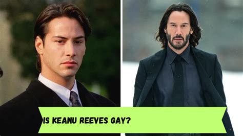 Is Keanu Reeves Gay Know More About His Personal Life