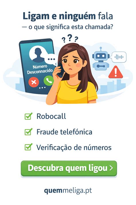 O Que Significa Chamada - Ligam e ninguém fala quando atendo — o que significa esta chamada?
