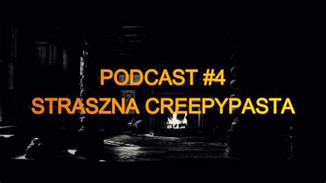 Podcast Straszna Creepypasta Youtube