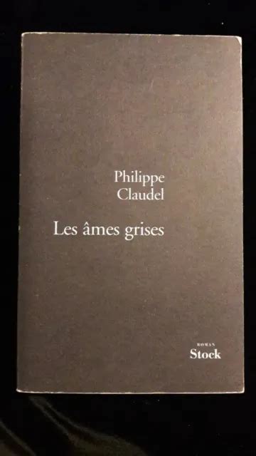 Les Ames Grises Philippe Claudel Litterature Poesie Histoire France Xxe