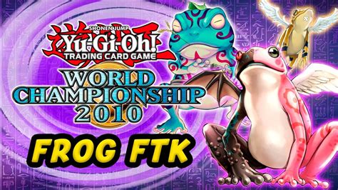 Frog Ftk Deck Campe O Mundial Yu Gi Oh Wcs Youtube