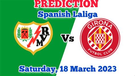 Rayo Vallecano Vs Girona Prediction And Betting Tips March