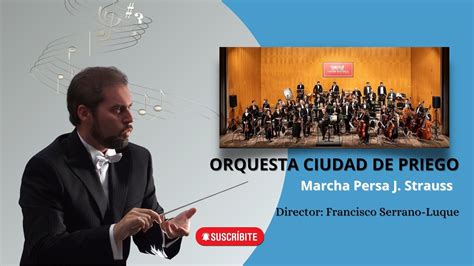 Marcha Persa Op J Strauss Francisco Serrano Luque Orquesta Ciudad