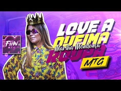 Mtg Funk Bh Love A Queima Roupa Mar Lia Mendon A Dj Fiiw Youtube