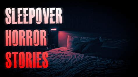 True Scary Sleepover Horror Stories True Scary Stories Youtube