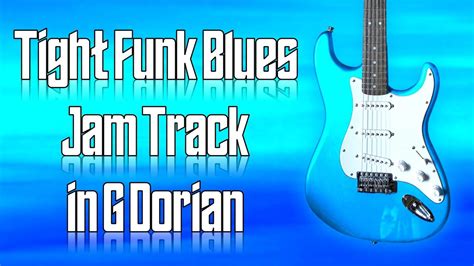 Tight Funk Blues Jam Track In G Dorian Guitar Backing Track YouTube