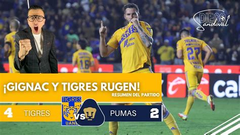 GIGNAC Y TIGRES RUGEN Tigresoficial Vs Pumas YouTube