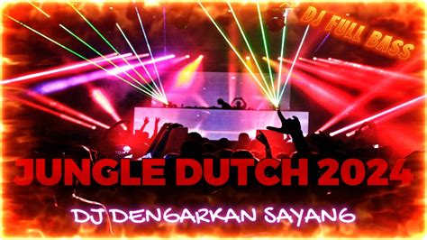 Dj Dengarkan Sayang Dj Jungle Dutch Hard Full Bass Beton Dj Remix