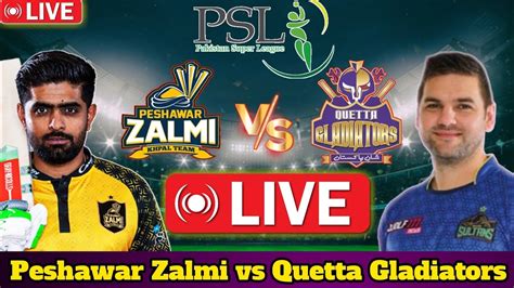 PSL LIVE PESHAWAR ZALMI Vs QUETTA GLADIATORS MATCH 25 LIVE SCORES PZ