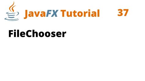 JavaFX Tutorial 37 FileChooser YouTube