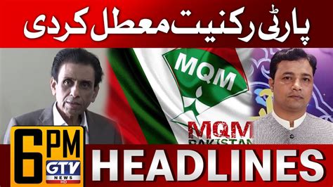 Mqm Suspended Party Membership 6 Pm News Headlines Khalid Maqbool