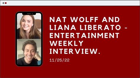 Nat Wolff And Liana Liberato Entertainment Weekly Interview Youtube