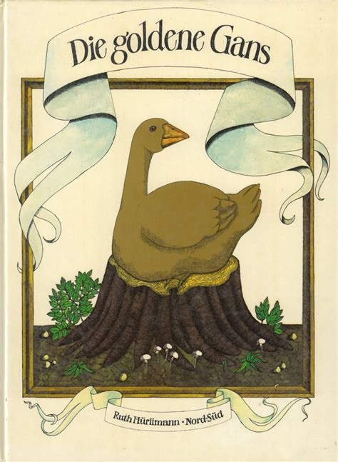 goldene Gans Ein Märchen von Jakob und Wilhelm Grimm by Hürlimann