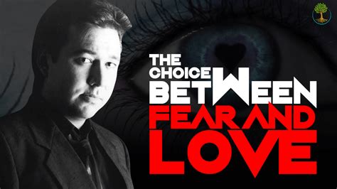 The Choice Between Fear And Love Sustainable Human