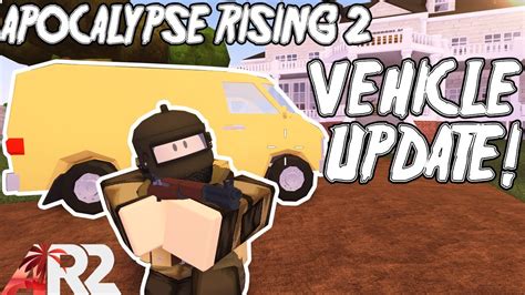 Apocalypse Rising Vehicle Update Roblox Youtube