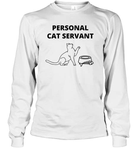 Personal Cat Servant Funny Cat Owner Lovely Cat T Shirt Cat Tshirt