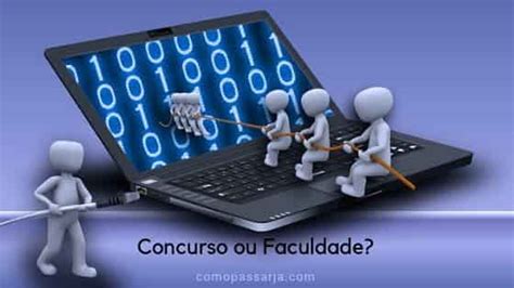 O Que Melhor Estudar Para Concurso Ou Fazer Faculdade