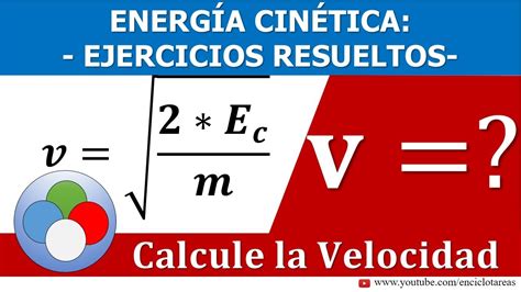 Energía Cinética Determine la Velocidad dos ejercicios resueltos