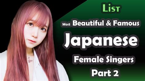 List Most Beautiful Famous Japanese Female Singers Part 2 YouTube