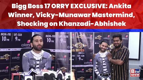 Bigg Boss Orry Exclusive Ankita Winner Vicky Munawar Mastermind