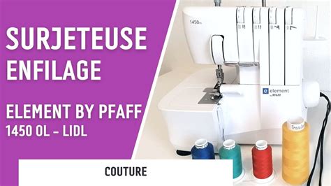 Couture Enfilage Surjeteuse Element By Pfaff Ol De Chez Lidl