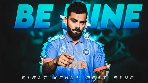 Virat Kohli X Be Mine Beat Sync Ft Virat Kohli K Beat Sync Edit