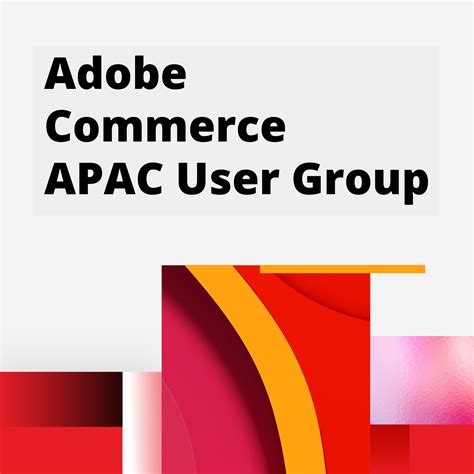 See Adobe Commerce APAC User Group Kickoff at Adobe Commerce Commerce