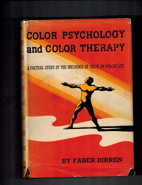 Color Psychology and Color Therapy: A Factual Study of the Influence of Color on Human Life by ...