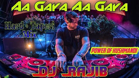 Aa Gaya Aa Gaya Dil Churane Main Aa Gaya Hard Tapori Mix Dj Rajib Power