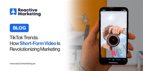 Tiktok Trends How Short Form Video Is Revolutionizing Marketing By Reactive Marketing Medium