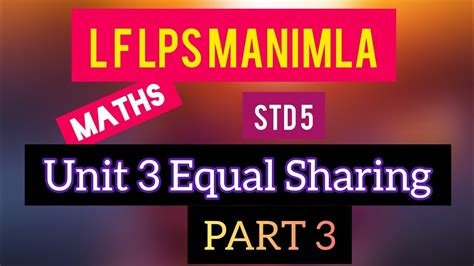 Std 5 Maths Unit 3 Part 3 Equal Sharing ഭാഗങ്ങൾ ചേരുമ്പോൾ Textbook Activities Youtube