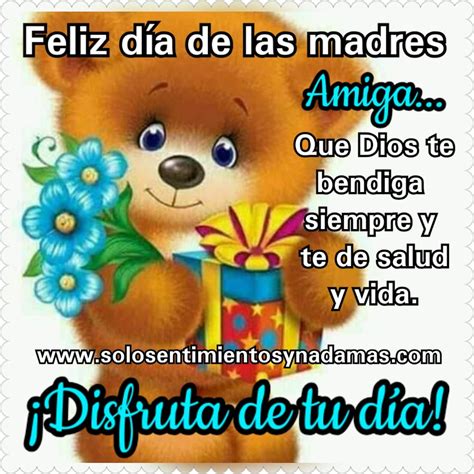 Feliz Dia De Las Madres Amiga Frases