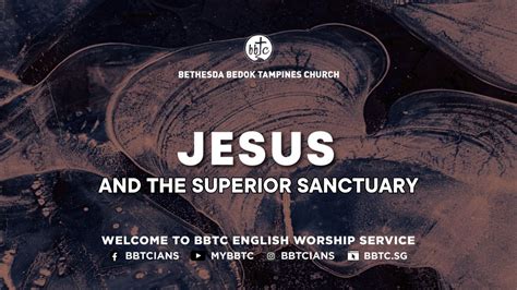 Jesus And The Superior Sanctuary Bethesda Bedok Tampines Church