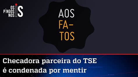 Ag Ncia De Checagem Aos Fatos Condenada Por Fake News Youtube