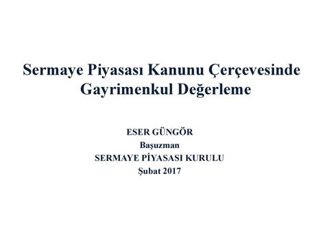 Sermaye Piyasas Kanunu Er Evesinde Gayrimenkul De Erleme Ppt Indir