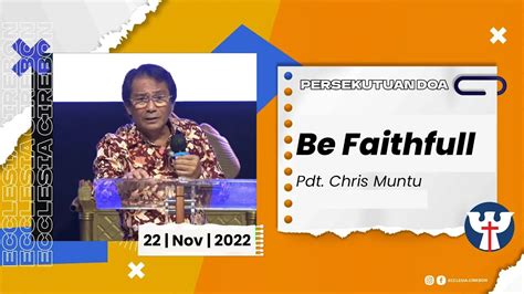 PD Ke 42 22 November 2022 Pdt Chris Muntu Be Faithfull YouTube