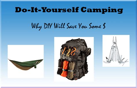 10 DIY Camping Gear Tips | Save Some Cash Camping