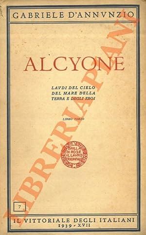 Alcyone Laudi Dal Cielo Del Mare Della Terra E Degli Eroi Libro Terzo