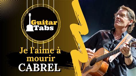 je l aime à mourir Francis Cabrel Tablature Guitare YouTube