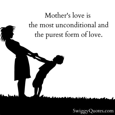 Powerful Mother Unconditional Love Quotes And Sayings Swiggy Quotes