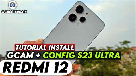 Terbaru Tutorial Cara Pasang Gcam Dan Config Redmi Google