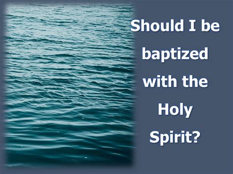 Should I be baptized with the Holy Spirit? - Sermons ‹ Westside church of Christ