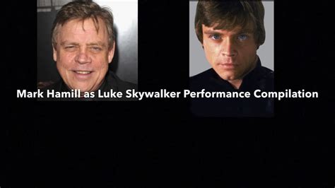 Mark Hamill As Luke Skywalker Performance Compilation Youtube