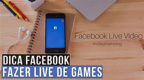 Como Fazer Live De Jogos No Facebook Usando O Celular Descubra A